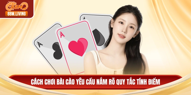 Cách Chơi Bài Cào - Hướng Dẫn Luật Chơi Và Tính Điểm 2 Cách chơi bài cào yêu cầu nắm rõ quy tắc tính điểm