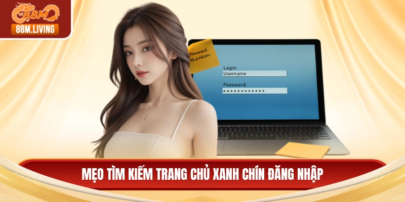 Đăng Nhập 88M 3 Mẹo tìm kiếm trang chủ xanh chín đăng nhập