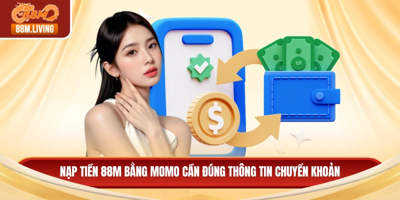 Hướng Dẫn Nạp Tiền 88m Qua Ví Momo Nhanh Chóng Nhất 2026 2 Nạp tiền 88m bằng Momo cần đúng thông tin chuyển khoản